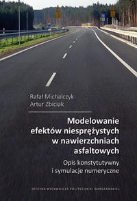 MODELOWANIE EFEKTÓW NIESPRĘŻYSTYCH W NAWIERZCHNIACH ASFALTOWYCH 